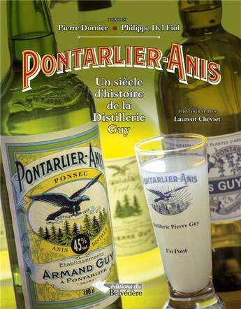 Couverture du livre « Pontarlier-Anis ; un siècle d'histoire de la distillerie Guy » de  aux éditions L'harmattan