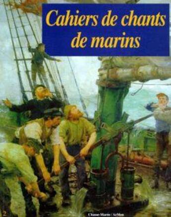 Couverture du livre « Cahiers de chants de marins t.2 » de  aux éditions Glenat