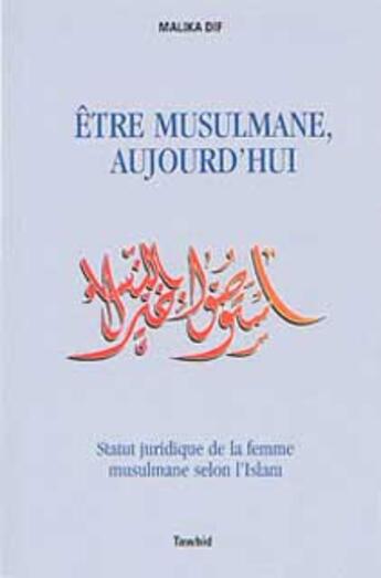 Couverture du livre « Etre musulmane aujourd'hui » de Malika Dif aux éditions Tawhid