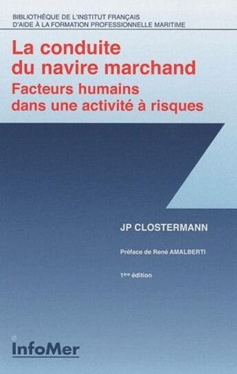 Couverture du livre « La conduite du navire marchand ; facteurs humains dans une activité à risques » de Clostermann Jean-Pie aux éditions Infomer