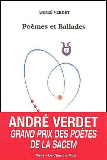 Couverture du livre « Poèmes et ballades » de Andre Verdet aux éditions Melis