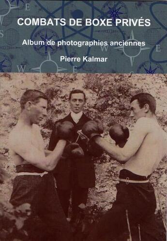 Couverture du livre « Combats de boxe prives » de Pierre Kalmar aux éditions Lulu