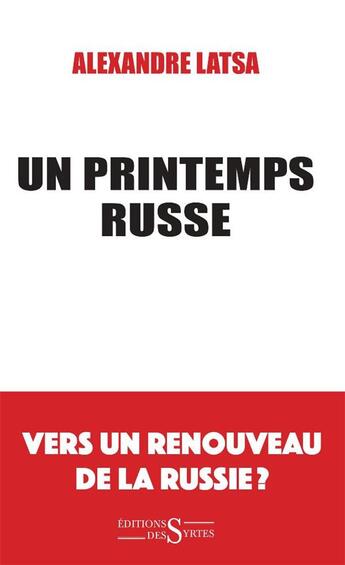 Couverture du livre « Un printemps russe » de Alexandre Latsa aux éditions Syrtes