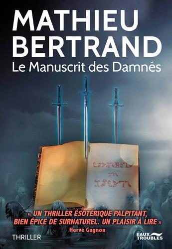 Couverture du livre « Le manuscrit des damnés » de Mathieu Bertrand aux éditions Eaux Troubles