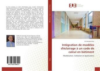 Couverture du livre « Integration de modeles d'eclairage A un code de calcul en bAtiment : Modelisation, Validation et Applications » de Ali Fakra aux éditions Editions Universitaires Europeennes