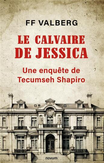 Couverture du livre « Le calvaire de Jessica : Une enquête de Tecumseh Shapiro » de Ff Valberg aux éditions Books On Demand