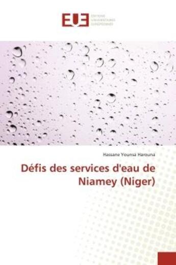 Couverture du livre « Defis des services d'eau de niamey (niger) » de Younsa Harouna H. aux éditions Editions Universitaires Europeennes