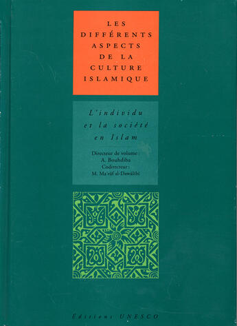 Couverture du livre « Les differents aspects de la culture islamique : l'individu et la societe en islam » de A Bouhdiba aux éditions Unesco