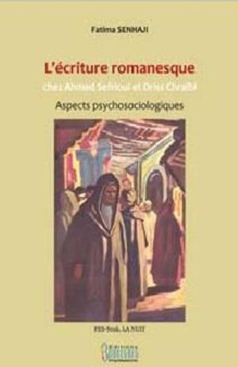 Couverture du livre « L'écriture romanesque chez Ahmed Sefrioui et Driss Chraïbi ; aspects psychosociologiques » de Fatima Senhaji aux éditions Bouregreg