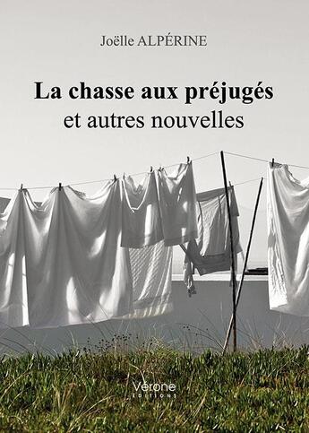 Couverture du livre « La chasse aux préjugés et autres nouvelles » de Alperine Joelle aux éditions Verone