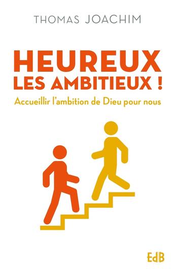 Couverture du livre « Heureux les ambitieux ! accueillir l'ambition de Dieu pour nous » de Thomas Joachim aux éditions Des Beatitudes