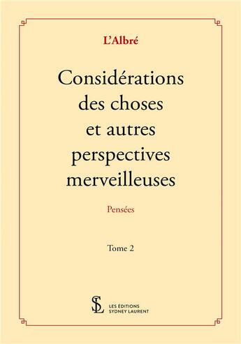 Couverture du livre « Considerations des choses et autres perspectives merveilleuses - tome 2 » de L'Albre aux éditions Sydney Laurent