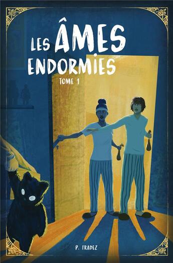 Couverture du livre « Les âmes endormies Tome 1 » de P. Fradez aux éditions Librinova