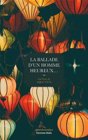 Couverture du livre « La ballade d'un homme heureux... » de Nathalie Abbattista aux éditions Editions Maia