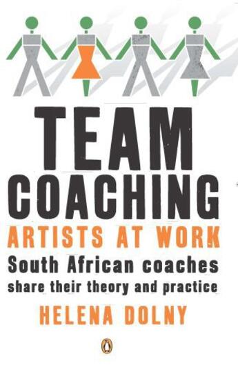 Couverture du livre « Team Coaching: Artists at Work » de Dolny Helena aux éditions Penguin Books Ltd Digital