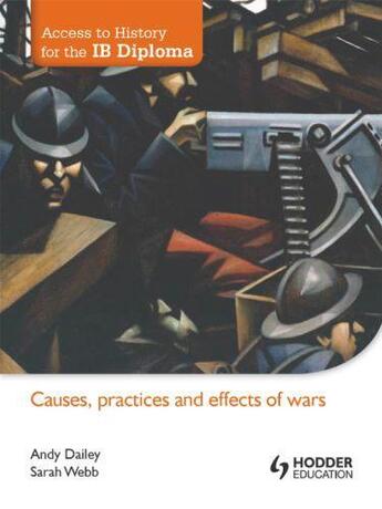Couverture du livre « Access to History for the IB diploma: Causes practices and effects of » de Webb Sarah aux éditions Hodder Education Digital