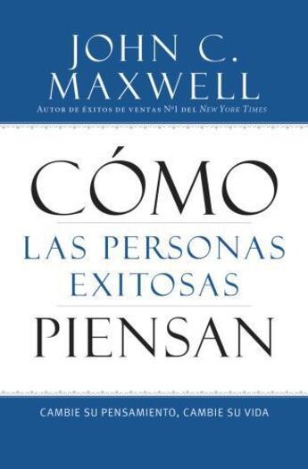 Couverture du livre « Como las Personas Exitosas Piensan » de John C. Maxwell aux éditions Center Street