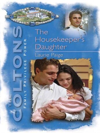 Couverture du livre « The Housekeeper's Daughter (Mills & Boon M&B) » de Laurie Paige aux éditions Mills & Boon Series