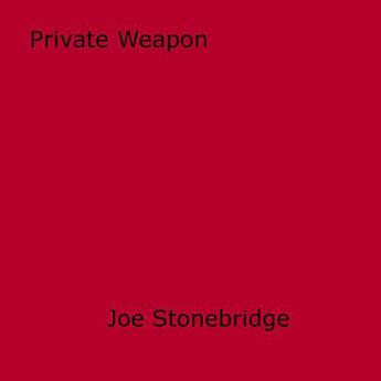 Couverture du livre « Private Weapon » de Joe Stonebridge aux éditions Epagine