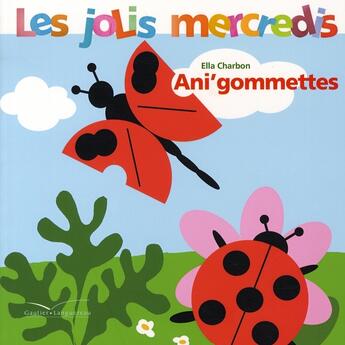 Couverture du livre « Ani'gommettes ; jolis mercredis » de Ella Charbon aux éditions Gautier Languereau