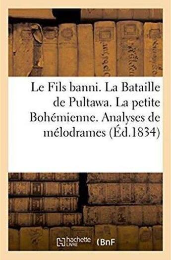 Couverture du livre « Le fils banni. la bataille de pultawa. la petite bohemienne. analyses de melodrames » de  aux éditions Hachette Bnf