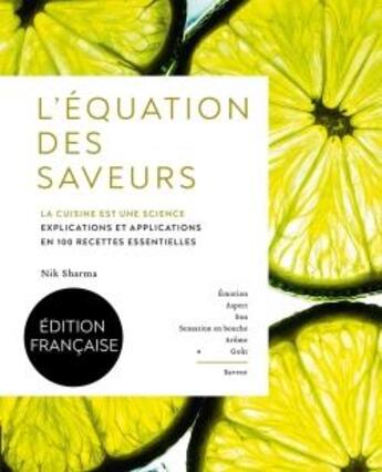 Couverture du livre « L'équation des saveurs : la cuisine est une science ; explications et applications en 100 recettes essentielles » de Nik Sharma aux éditions Hachette Pratique