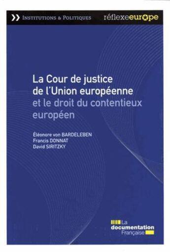 Couverture du livre « La cour de justice de l'Union européenne et le droit du contentieux européen » de  aux éditions Documentation Francaise