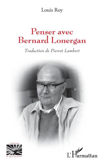 Couverture du livre « Penser avec Bernard Lonergan » de Louis Roy aux éditions L'harmattan