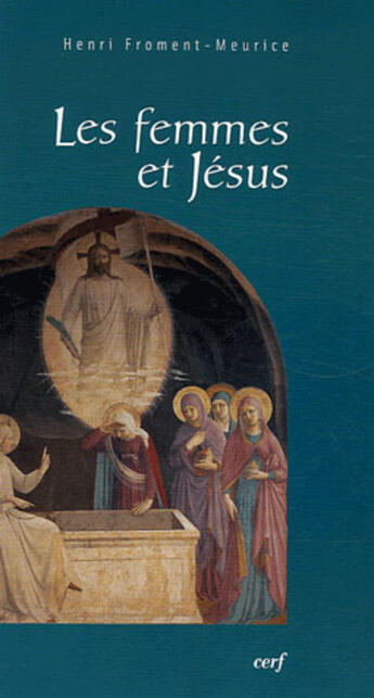 Couverture du livre « Les femmes et jésus » de Froment-Meurice aux éditions Cerf