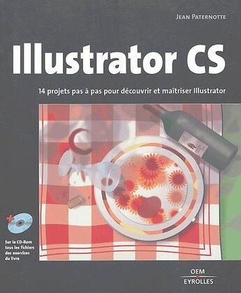 Couverture du livre « Illustrator CS ; 14 projets pas à pas pour découvrir et maîtriser illustrator » de Paternotte J. aux éditions Eyrolles