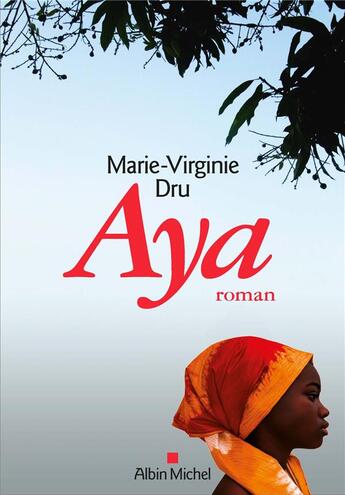 Couverture du livre « Aya » de Marie-Virginie Dru aux éditions Albin Michel