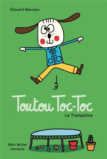 Couverture du livre « Toutou Toc-Toc ; le trampoline » de Edouard Manceau aux éditions Albin Michel