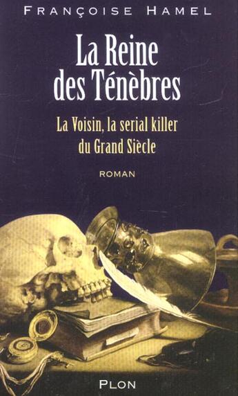 Couverture du livre « La Reine Des Tenebres ; La Voisin, La Serial Killer Du Grand Siecle » de Francoise Hamel aux éditions Plon