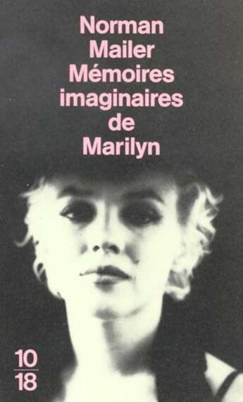 Couverture du livre « Les Memoires Imaginaires De Marilyn » de Norman Mailer aux éditions 10/18