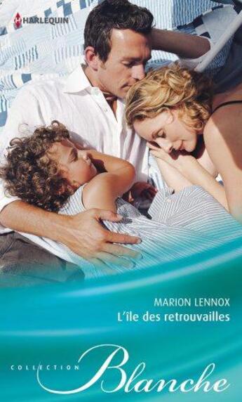 Couverture du livre « L'île des retrouvailles ; le tendre secret d'une infirmière » de Alison Roberts et Marion Lennox aux éditions Harlequin