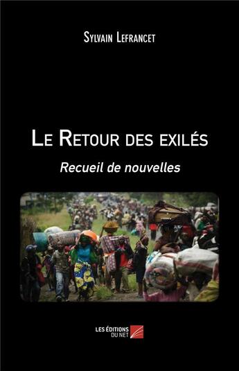 Couverture du livre « Le retour des exilés » de Sylvain Lefrancet aux éditions Editions Du Net