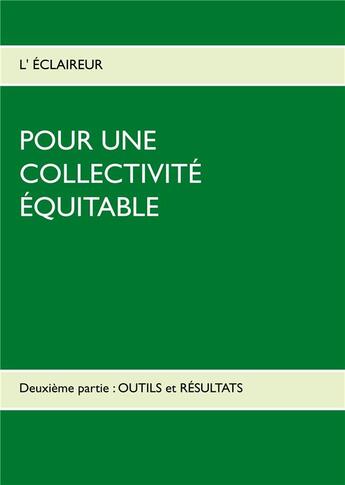 Couverture du livre « Pour une collectivité équitable t.2 ; outils et résultats » de L'Eclaireur aux éditions Books On Demand