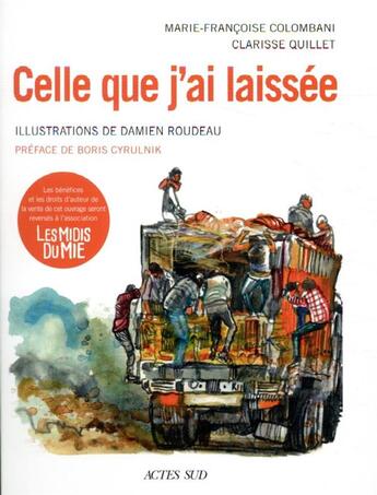 Couverture du livre « Celle que j'ai laissée » de Marie-Francoise Colombani et Damien Roudeau et Clarisse Quillet aux éditions Actes Sud