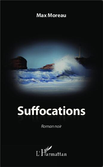 Couverture du livre « Suffocations » de Max Moreau aux éditions L'harmattan