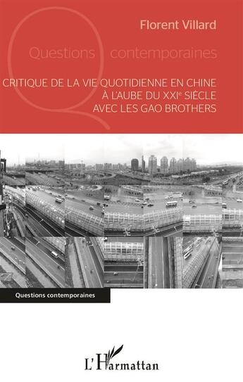 Couverture du livre « Critique de la vie quotidienne en Chine à l'aube du XXIè siècle avec les Gao Brothers » de Florent Villard aux éditions L'harmattan