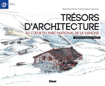 Couverture du livre « Trésors d'architecture au coeur du parc national de la Vanoise » de  aux éditions Glenat