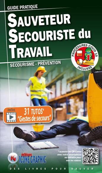 Couverture du livre « Guide pratique sauveteur secouriste du travail SST : secourisme et prévention (2e édition) » de  aux éditions Icone Graphic