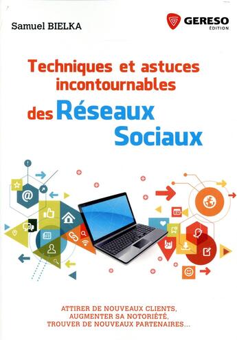 Couverture du livre « Techniques et astuces incontournables des réseaux sociaux » de Samuel Bielka aux éditions Gereso