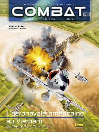 Couverture du livre « Combat air Tome 2 ; l'aéronavale américainen au Vietnam » de Samuel Pretat aux éditions Zephyr