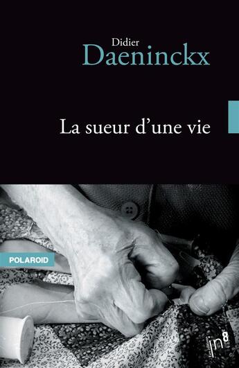 Couverture du livre « La sueur d'une vie » de Didier Daeninckx aux éditions Editions In8