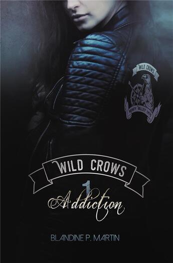 Couverture du livre « Wild Crows Addiction » de Martin Blandine P. aux éditions Iggybook