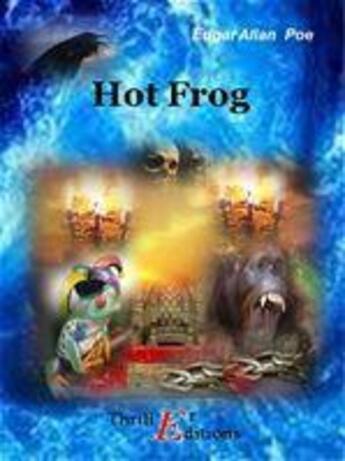 Couverture du livre « Hot Frog » de Edgar Allan Poe aux éditions Thriller Editions