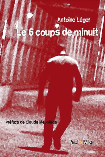 Couverture du livre « Le 6 coups de minuit » de Leger-A aux éditions Paul & Mike