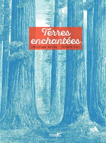 Couverture du livre « Terres enchantées » de Veronique Barrau et Richard Ely aux éditions Plume De Carotte