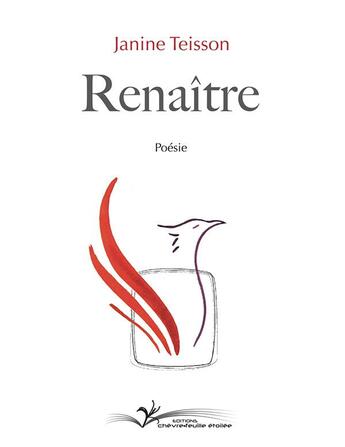 Couverture du livre « Renaître » de Janine Teisson aux éditions Chevre Feuille Etoilee